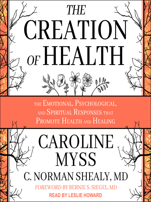 Title details for The Creation of Health by Caroline Myss, PhD - Wait list